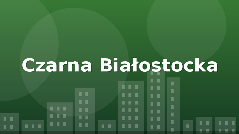 Czarna Białostocka