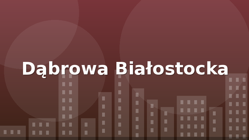Dąbrowa Białostocka