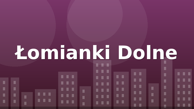 Łomianki Dolne