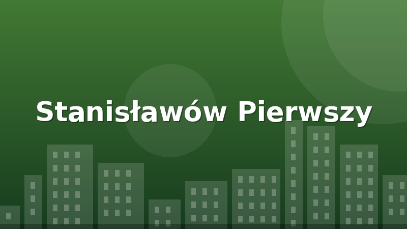 Stanisławów Pierwszy