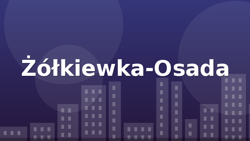 Żółkiewka-Osada